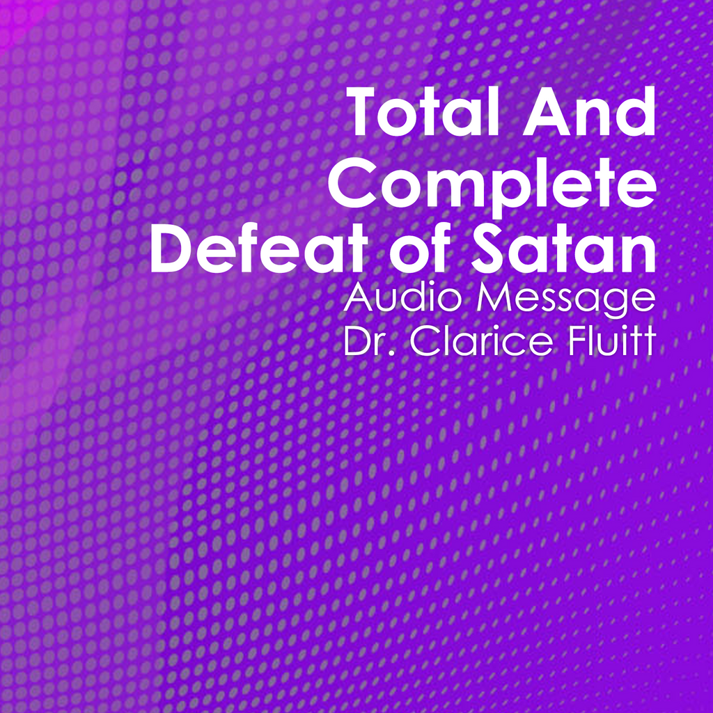 Total and Complete Defeat of Satan